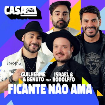 Guilherme & Benuto feat. Israel & Rodolffo Ficante Não Ama (Ao Vivo No Casa Filtr) (feat. Israel & Rodolffo)