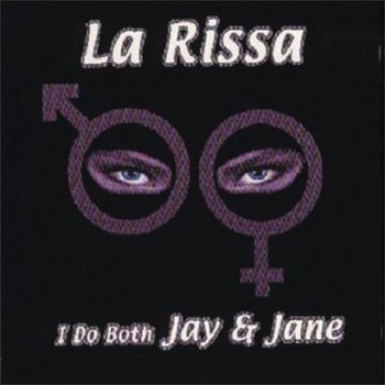 La Rissa I Do Both Jay and Jane (Rave Mix)