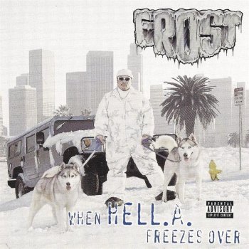 Frost feat. Baby Bash and Slow Pain From My Block To Your Block