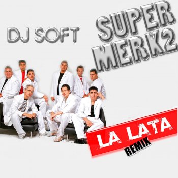 Supermerk2 La Lata (Remix)