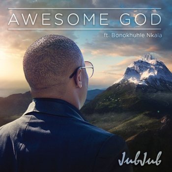 Jub Jub feat. Bonokhuhle Nkala Awesome God