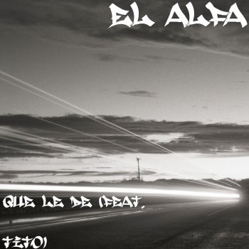 El Alfa feat. Tito Que Le De