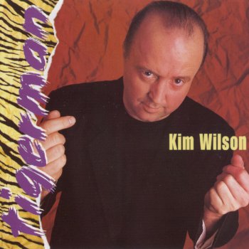 Kim Wilson Tiger Man