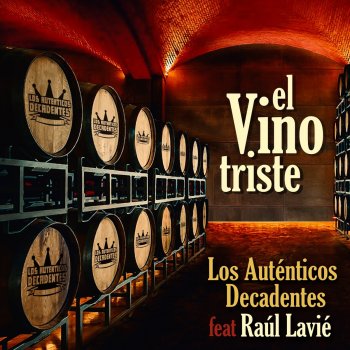 Los Auténticos Decadentes feat. Raúl Lavié El Vino Triste (feat. Raúl Lavié)