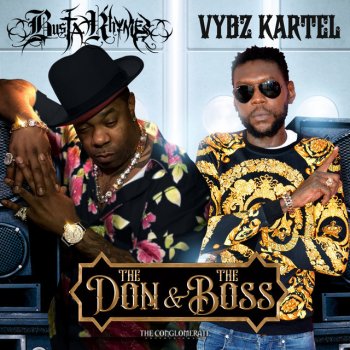 Busta Rhymes feat. Vybz Kartel The Don & The Boss