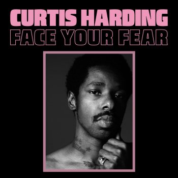 Curtis Harding Face Your Fear