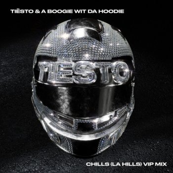 Tiësto feat. A Boogie Wit da Hoodie Chills (LA Hills) [VIP Mix]