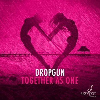 Dropgun Together As One - Radio Edit