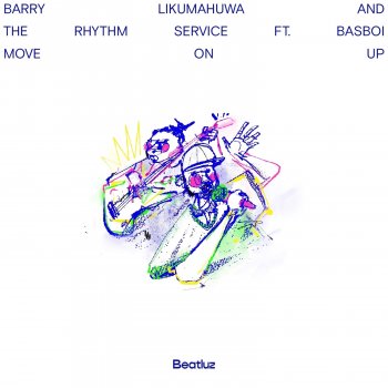 Barry Likumahuwa feat. The Rhythm Service & Basboi Move on Up