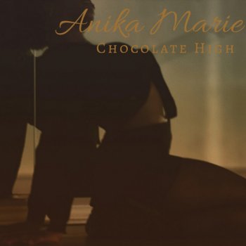 Anika Marie Chocolate High