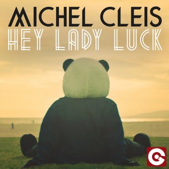 Michel Cleis Hey Lady Luck - Extended Club Edit