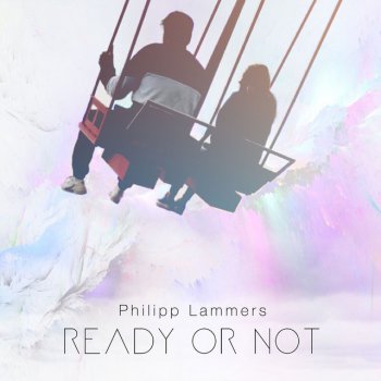 Philipp Lammers Ready or Not
