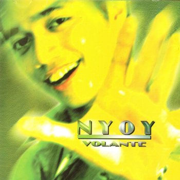 Nyoy Volante You're My You