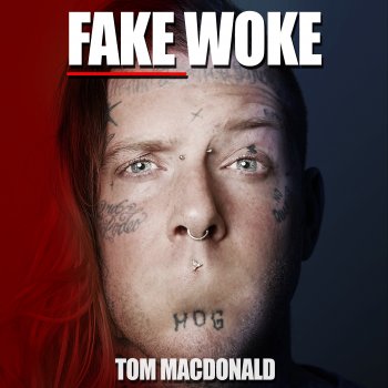Tom MacDonald Fake Woke