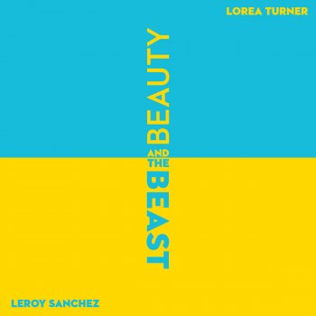 Leroy Sanchez feat. Lorea Turner Beauty and the Beast (feat. Lorea Turner)