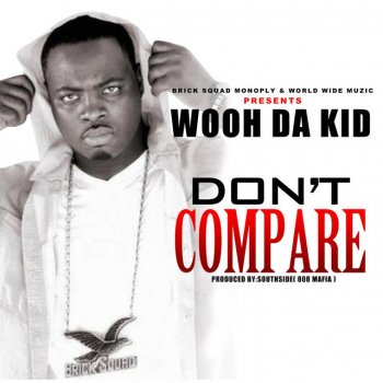 Wooh Da Kid Don't Compare