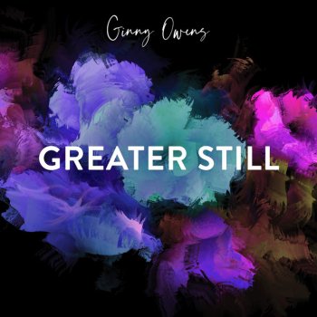 Ginny Owens Greater Still