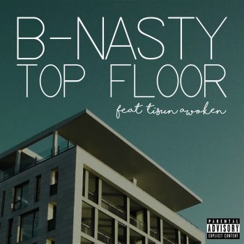 B-Nasty feat. Tisun Awoken Top Floor