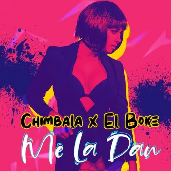 Chimbala feat. El Boke Me la Dan