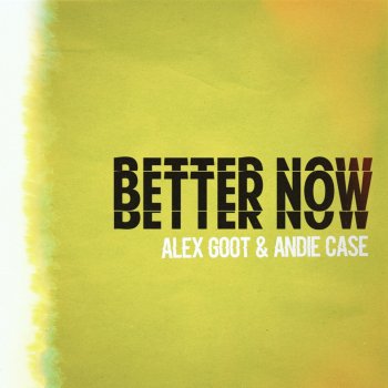 Alex Goot feat. Andie Case Better Now