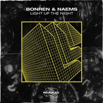 BonRen feat. NAEMS & Revealed Recordings Light Up The Night