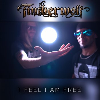 Timberwolf I Feel I Am Free