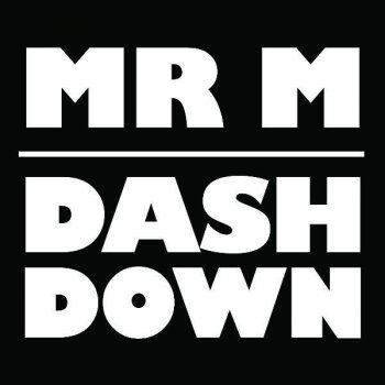 Mr M Dash Down (Dynamix Remix)