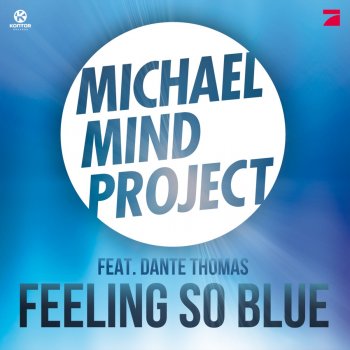 Michael Mind Project feat. Dante Thomas Feeling So Blue - Radio Edit