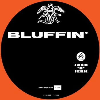 Jack N Jerk Bluffin' - Edit