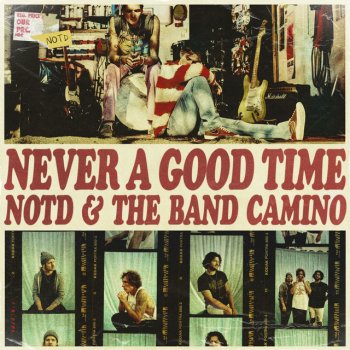 NOTD feat. The Band CAMINO Never A Good Time