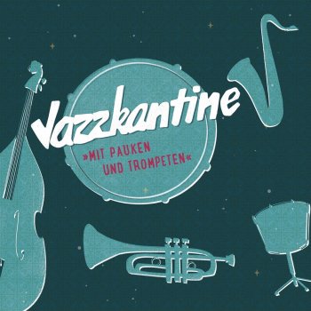 Jazzkantine feat. Nils Wogram Mit Pauken und Trompeten