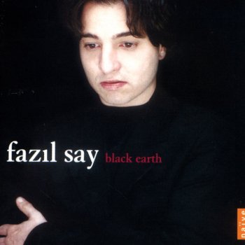 Fazıl Say Black Earth - 1997 for piano solo