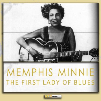 Memphis Minnie Lonesome Shack Blues - Digitally Remastered