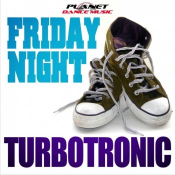 Turbotronic Friday Night (Radio Edit)