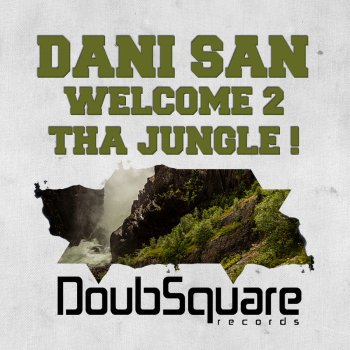 Dani San Welcome 2 tha Jungle ! - Original Mix