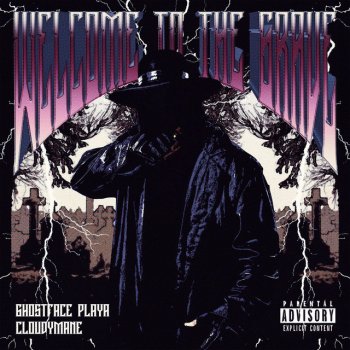 Ghostface Playa feat. Cloudymane WELCOME TO THE GRAVE