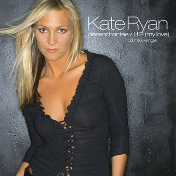 Kate Ryan Désenchantée - Radio Edit