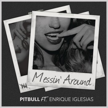 Pitbull feat. Enrique Iglesias Messin' Around