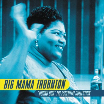 Big Mama Thornton I've Searched The Whole World Over - With False Start