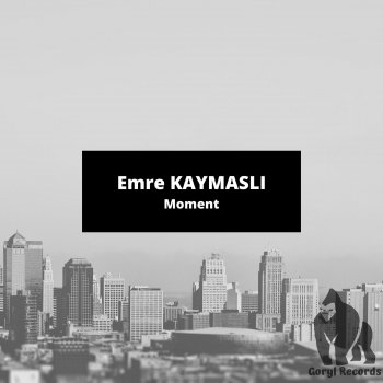 Emre KAYMASLI Moment (Radio Edit)