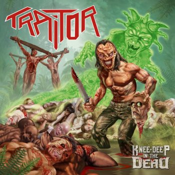 Traitor Knee-Deep in the Dead