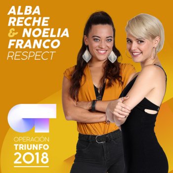 Alba Reche feat. Noelia Franco Respect - Operación Triunfo 2018