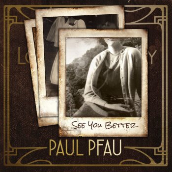 Paul Pfau See You Better