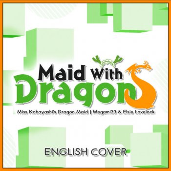 Megami33 Maid With Dragons! [From Miss Kobayashi's Dragon Maid S2 OP] [feat. Elsie Lovelock]