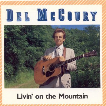 Del McCoury Livin' On the Mountain