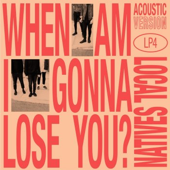 Local Natives When Am I Gonna Lose You - Acoustic