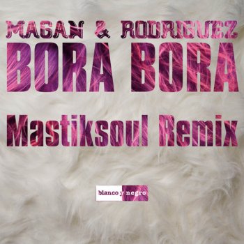 Juan Magan & Marcos Rodriguez Bora Bora (Mastiksoul Remix)