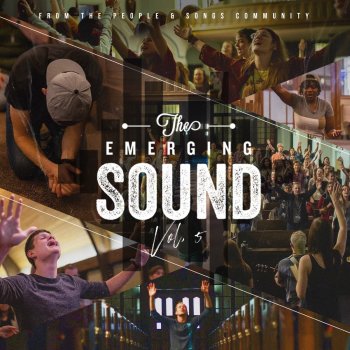 People & Songs feat. Kaden Slay, Melanie Tierce & The Emerging Sound Welcome King Jesus