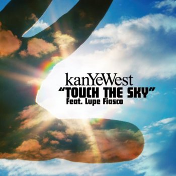 Kanye West feat. Lupe Fiasco Touch The Sky - Radio Edit