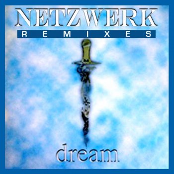 Netzwerk Dream Remix - Eternal Cut Mix
